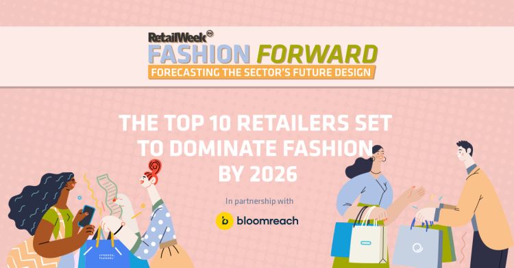 Fashion Forward: The top 10 retailers set to dominate fashion by 2026, Analysis