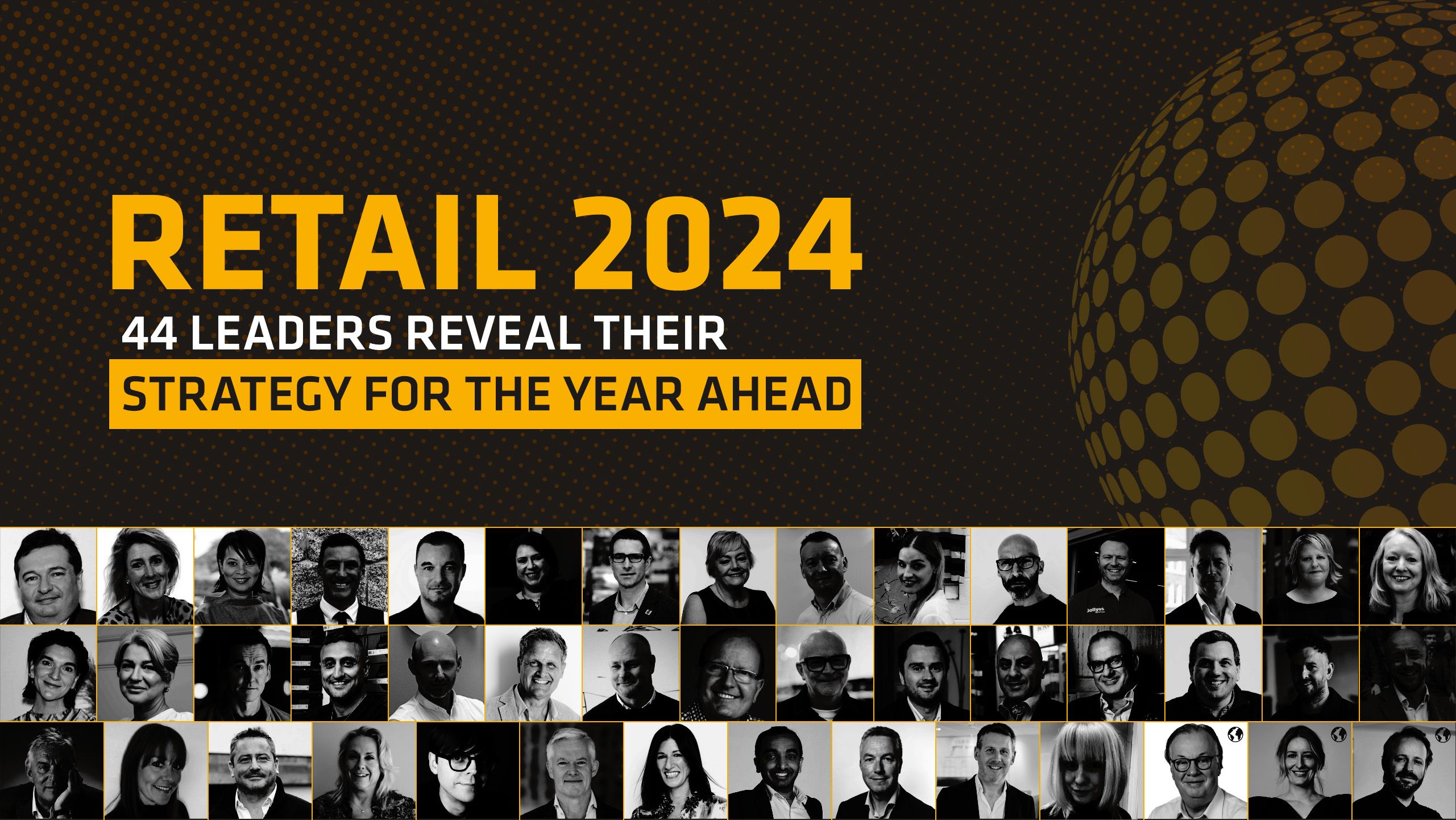 Artwork with text reading: Retail 2024: 44 leaders reveal their strategy for the year ahead and showing headshots of all the CEOs from the report